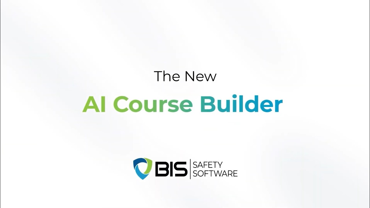 BIS Safety Software AI Course Builder new release